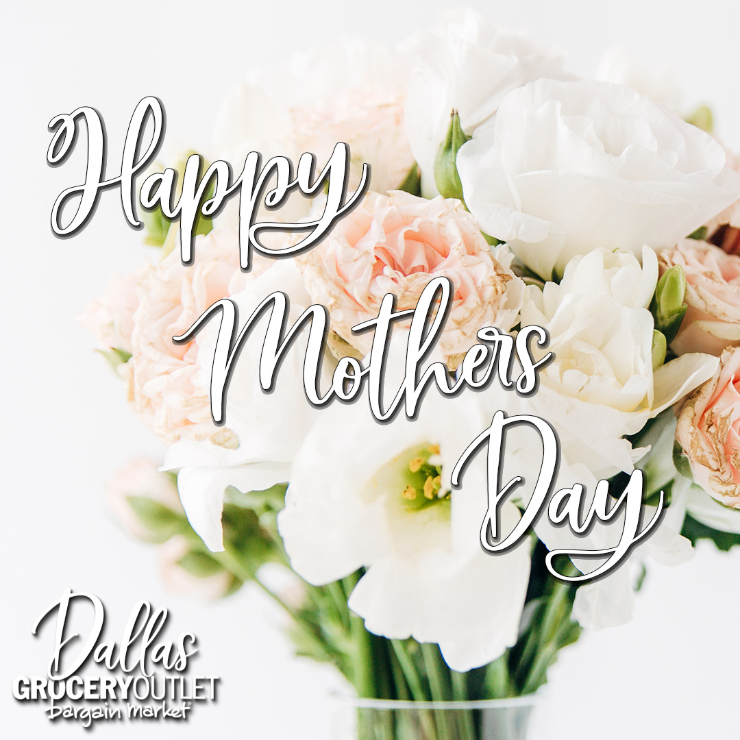 Happy Mother's Day Dallas Grocery Outlet ShopDallasGOLocal